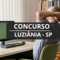 Concurso Prefeitura de Luiziânia – SP: vencimento de até R$ 11,9 mil