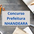 Concurso Prefeitura de Nhandeara – SP: vagas para todos os níveis