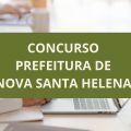 Concurso Prefeitura de Nova Santa Helena – MT: edital e inscrições; ganhos de até R$ 7 MIL