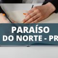 Concurso Prefeitura de Paraíso do Norte – PR: edital publicado; até R$ 15,1 mil