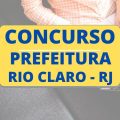 Concurso Prefeitura de Rio Claro – RJ: mais de 90 vagas; até R$ 6,3 mil