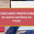 Concurso Prefeitura de Santo Antônio de Posse – SP: edital e inscrições