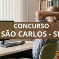 Concurso Prefeitura de São Carlos – SP: ESTES empregos têm salário de até R$ 11,5 mil