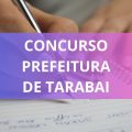 Concurso Prefeitura de Tarabai – SP: edital e inscrições; ganhos de até R$ 12,3 MIL