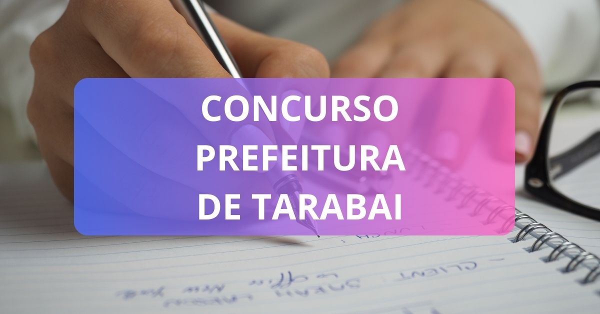 Concurso Prefeitura de Tarabai, processo seletivo Prefeitura de Tarabai, Edital Prefeitura de Tarabai, Prefeitura de Tarabai.