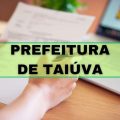 Concurso Prefeitura de Taiúva – SP: edital e inscrição; até R$ 13.914,00