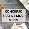 Concurso SAAE Mogi Mirim – SP: novas vagas; até R$ 5,1 mil mensais