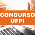 Concurso UFPI: edital anuncia remuneração de até R$ 10,4 mil