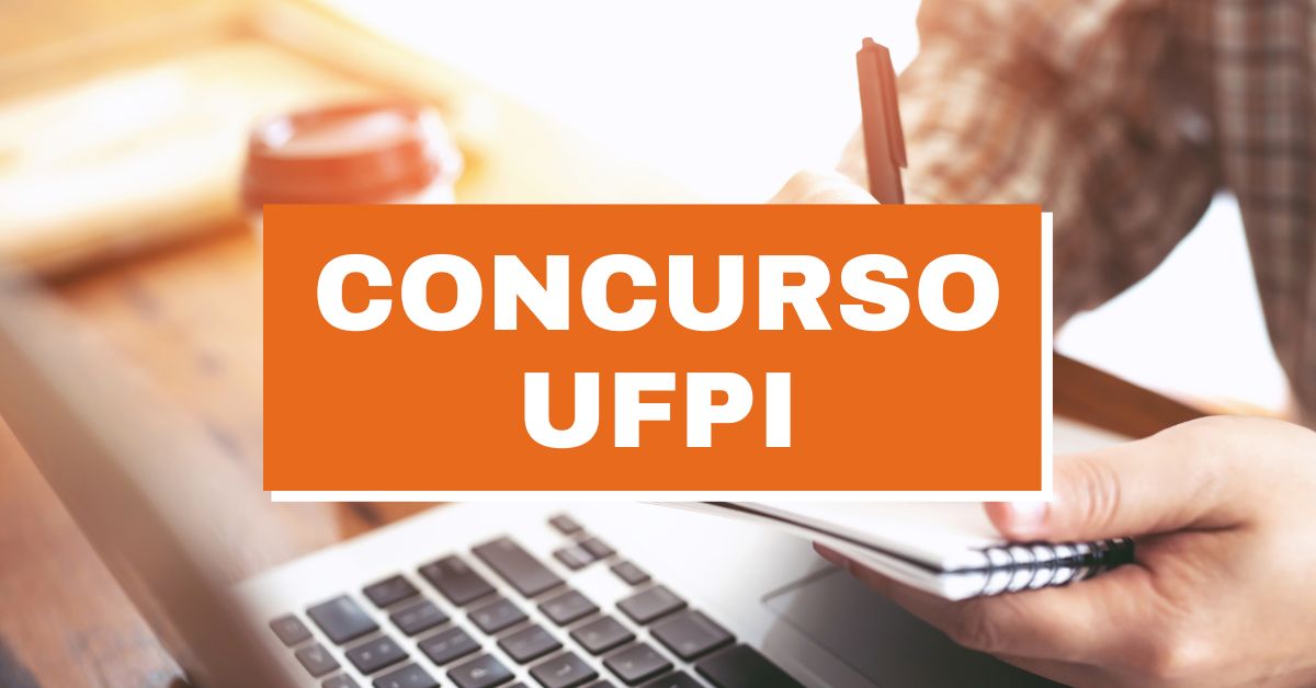 Concurso UFPI: Edital Anuncia Remuneração De Até R$ 10,4 Mil