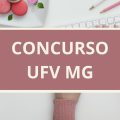 Concurso UFV MG: editais e inscrições para Técnico-Administrativos