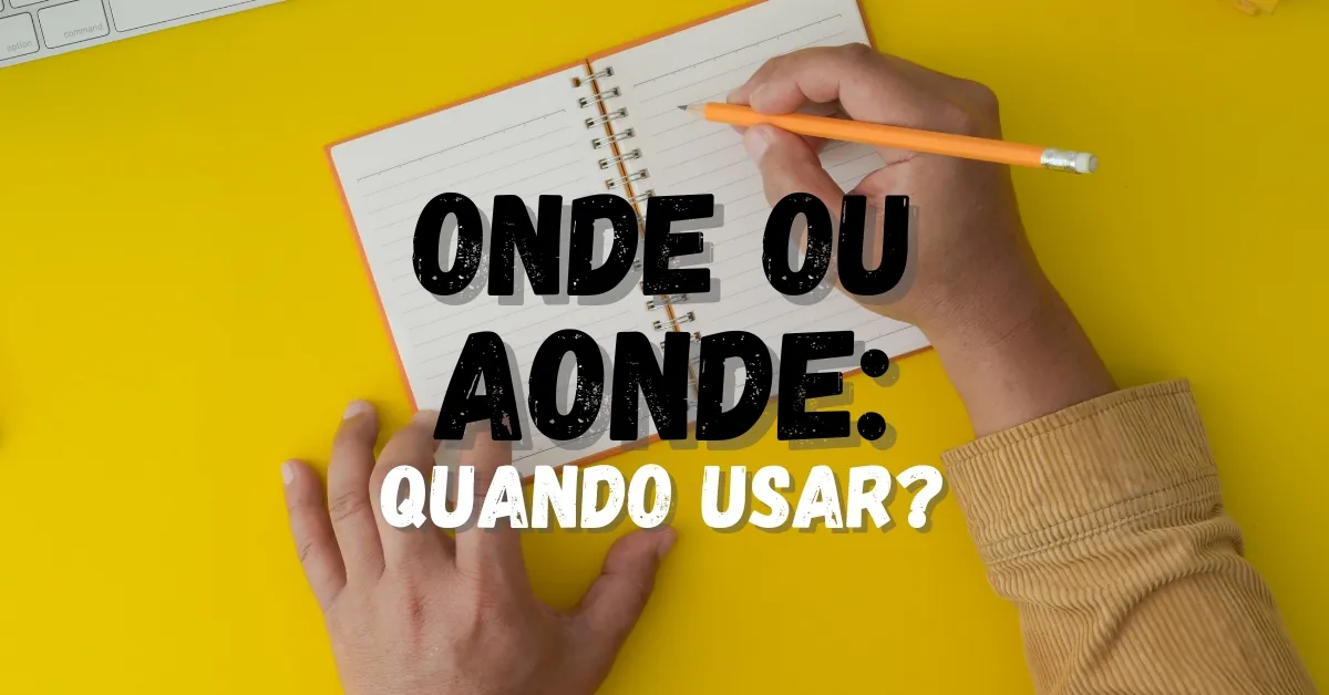 Qual A Diferença Entre Onde'' E Aonde Exemplos