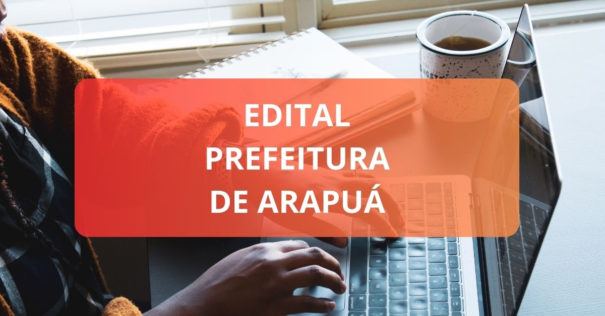 Processo seletivo Prefeitura de Arapuá, Prefeitura de Arapuá, Edital Prefeitura de Arapuá, vagas Prefeitura de Arapuá.