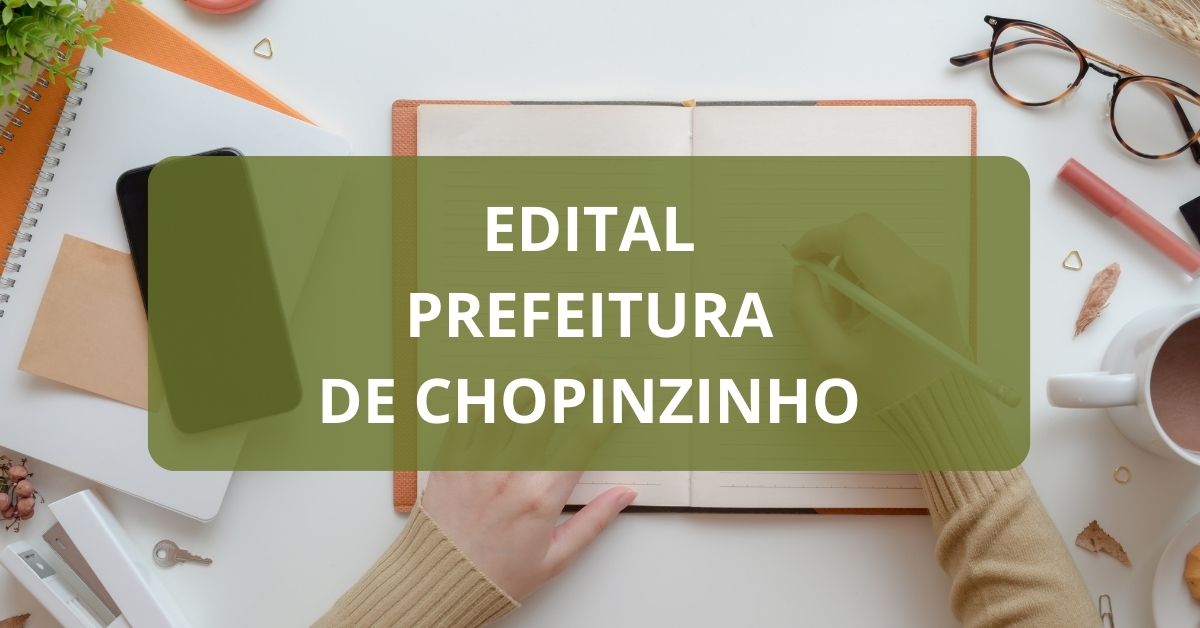 Processo seletivo Prefeitura de Chopinzinho, Prefeitura de Chopinzinho, Edital Prefeitura de Chopinzinho, vagas Prefeitura de Chopinzinho.