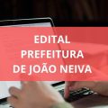 Prefeitura de João Neiva – ES lança edital de processo seletivo; ganhos de até R$ 9,9 MIL