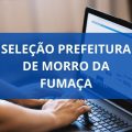 Prefeitura de Morro da Fumaça – SC abre processo seletivo