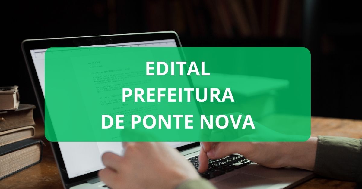 Processo seletivo Prefeitura de Ponte Nova, vagas Prefeitura de Ponte Nova, Prefeitura de Ponte Nova, edital Prefeitura de Ponte Nova.