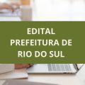 Prefeitura de Rio do Sul – SC lança edital de processo seletivo; ganhos de R$ 5,3 MIL