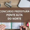 Concurso Prefeitura de Ponte Alta do Norte – SC: edital e inscrições