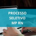 MP RN retifica edital de seu processo seletivo; ganhos de R$ 5,1 MIL