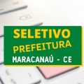 Prefeitura de Maracanaú – CE anuncia 142 vagas em processo seletivo