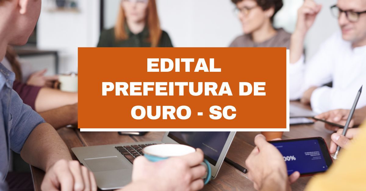 processo seletivo prefeitura de ouro, inscrições prefeitura de ouro, edital prefeitura de ouro, vagas prefeitura de ouro, prefeitura de ouro contrata