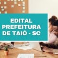 Prefeitura de Taió – SC: edital e inscrições; até R$ 9,6 mil