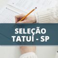 Prefeitura de Tatuí – SP anuncia edital de processo seletivo; R$ 12,5 mil