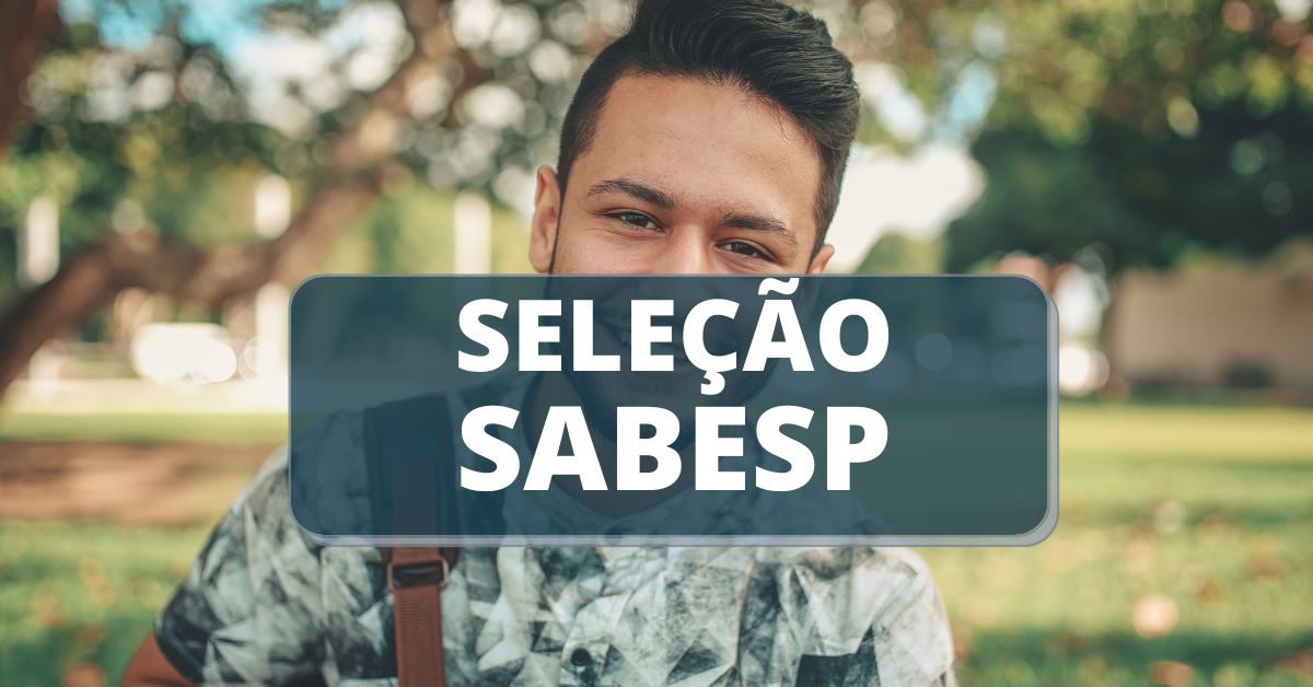 Processo seletivo SABESP, processo seletivo sabesp 2023, sabesp, inscrição sabesp, jovem aprendiz 2023 sabesp, trabalhar na sabesp, concursos sp