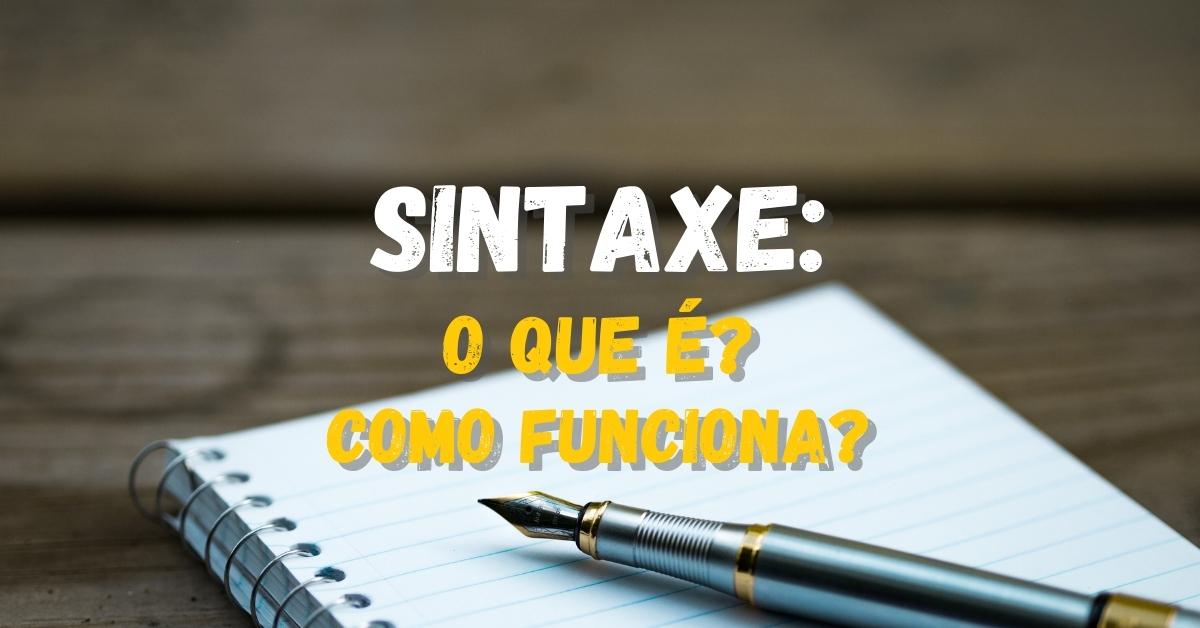 Sintaxe: O Que É, Tipos E Elementos (Com Exemplos)