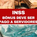 Bônus deve ser pago a servidores do INSS em abril; medida pode agilizar fila de espera