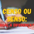 Censo e senso: veja a diferença e o significado de cada palavra