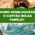 Como desbloquear o cartão do Bolsa Família? Como cadastrar a senha?