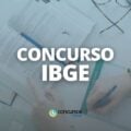 Concurso IBGE Efetivo fará parte do CNU; 895 vagas