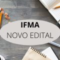 Concurso IFMA: 56 vagas para Técnico-Administrativos; cronograma atualizado