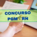 Concurso PGM RN: edital e inscrição; R$ 21.741 mensais