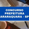 Concurso Prefeitura de Araraquara – SP: edital e inscrições; até R$ 3 mil