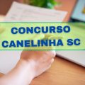 Concurso Prefeitura de Canelinha – SC: mais de 30 vagas, além de cadastro