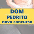 Concurso Prefeitura de Dom Pedrito – RS: edital com 180 vagas; até R$ 12,5 mil