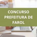 Concurso Prefeitura de Farol – PR: edital e inscrições; até R$ 12,6 MIL