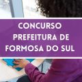 Concurso Prefeitura de Formosa do Sul – SC oferece ganho de R$ 10,8 MIL