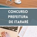 Concurso Prefeitura de Itararé – SP: editais e inscrições; até R$ 12,3 MIL