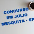 Concurso Prefeitura de Júlio Mesquita – SP: edital, vagas e inscrições