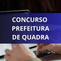 Concurso Prefeitura de Quadra – SP: edital e inscrições; ganhos de até R$ 12,1 MIL