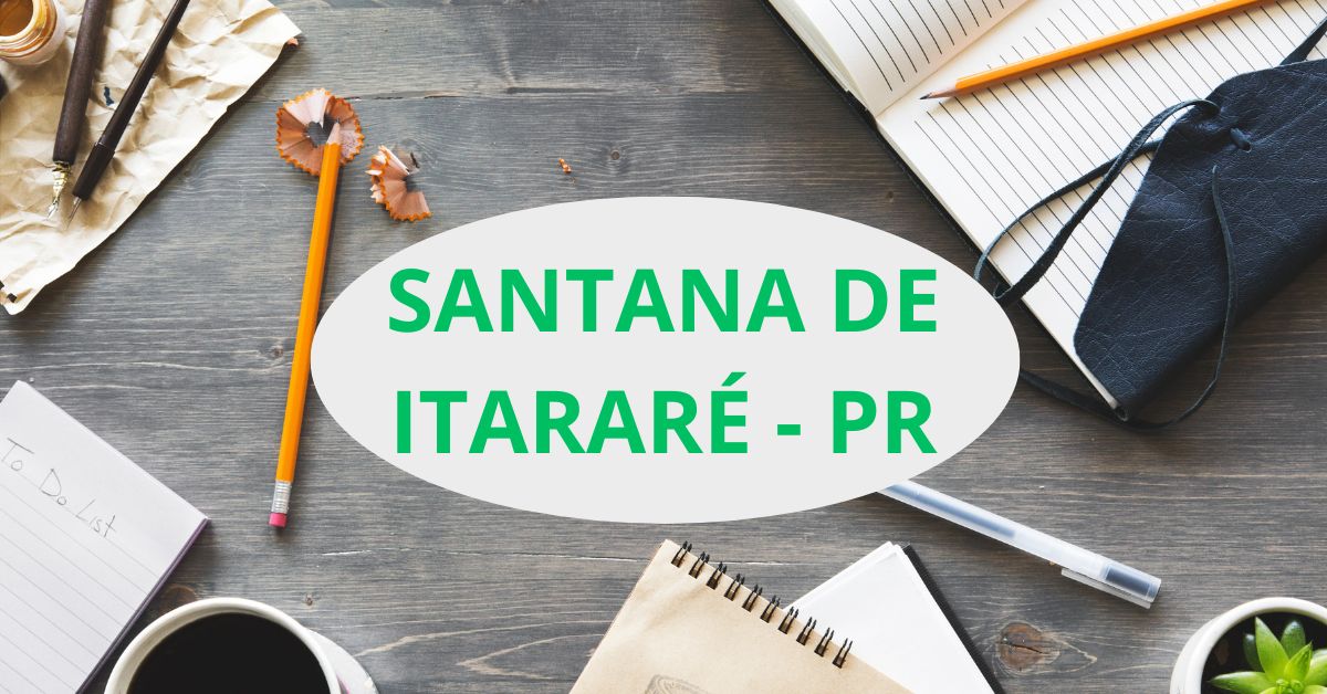 Concurso Prefeitura de Santana de Santana Itararé, Concurso Santana Itararé, Vagas Prefeitura de Santana Itararé
