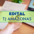 Concurso TJ AM: novas vagas para Serviços Notariais