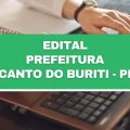 Prefeitura de Canto do Buriti – PI: 88 vagas; até R$ 6,5 mil em diversas secretarias