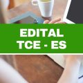 TCEES abre vagas imediatas em edital simplificado; R$ 13 mil mensais