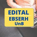 EBSERH UNB abre vagas em processo seletivo; até R$ 10,4 mil