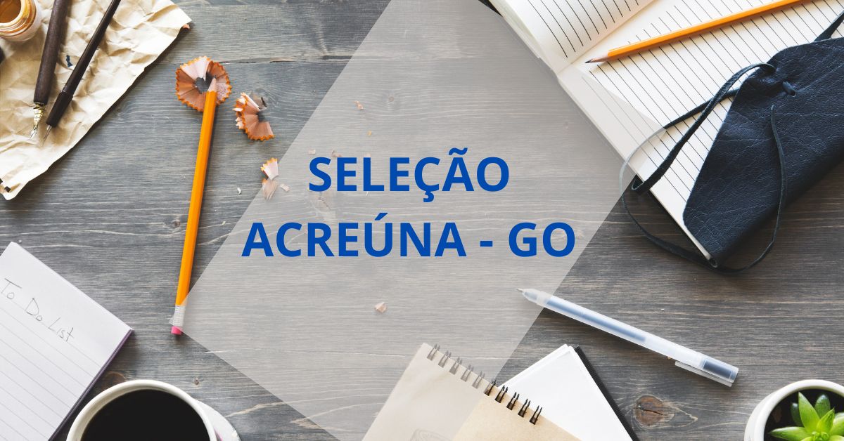 Processo seletivo Prefeitura de Acreúna, Concurso Prefeitura de Acreúna, Edital Acreúna