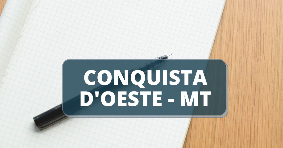 Processo seletivo Prefeitura de Conquista D'Oeste - MT, processo seletivo conquista d'oeste, prefeitura de conquista d'oeste, concursos mt